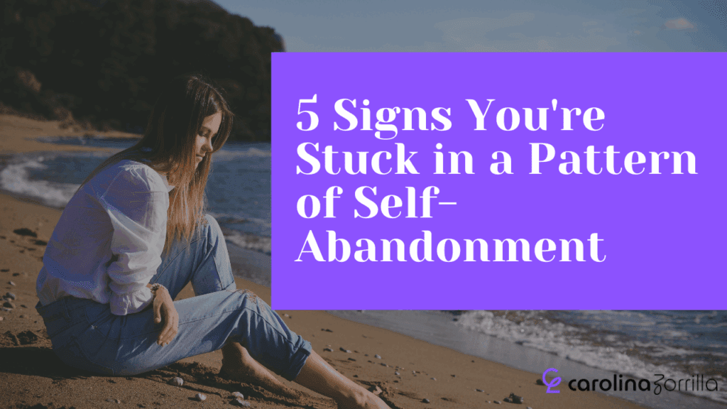 Image of a list titled "5 signs you're stuck in self-abandonment," highlighting key emotional and behavioral patterns.